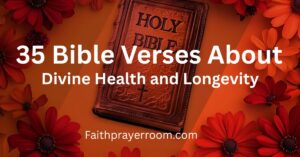 35 Bible Verses About Divine Health and Longevity