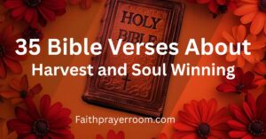 35 Bible Verses About Harvest and Soul Winning