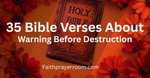 35 Bible Verses About Warning Before Destruction