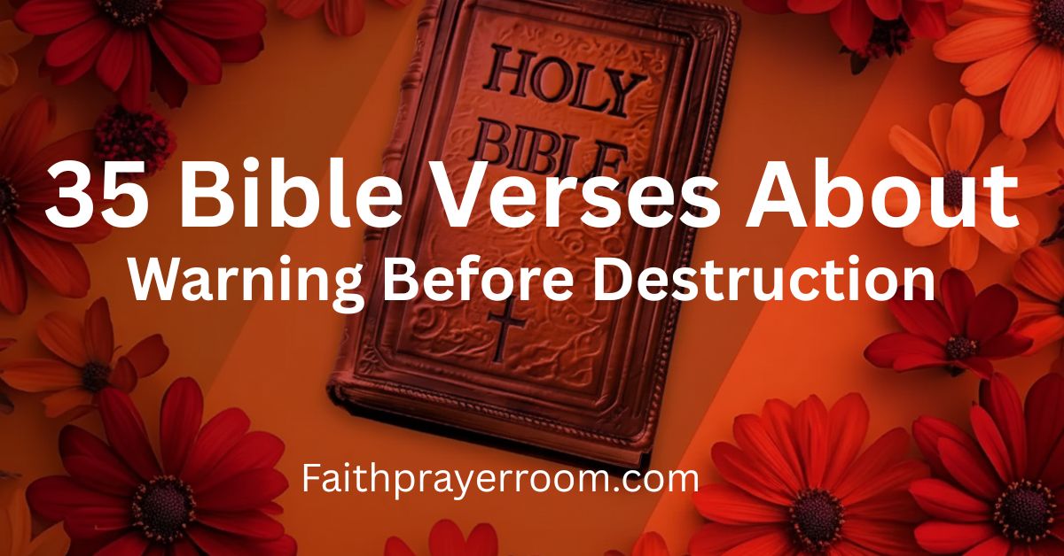 35 Bible Verses About Warning Before Destruction