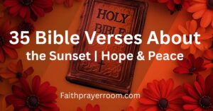 35 Bible Verses About the Sunset | Hope & Peace