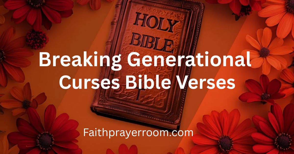 breaking generational curses bible verses