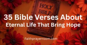 35 Bible Verses About Eternal Life That Bring Hope