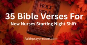 35 Bible Verses For New Nurses Starting Night Shift