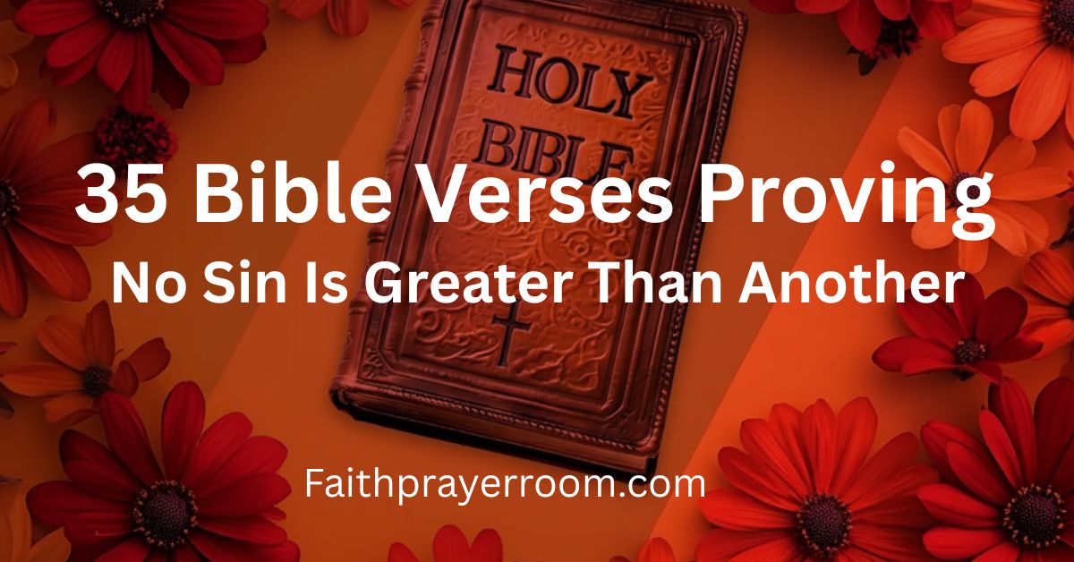 35 Bible Verses Proving No Sin Is Greater Than Another