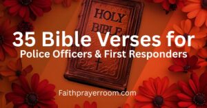 35 Bible Verses for Police Officers & First Responders
