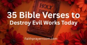bible verses to destroy evil works