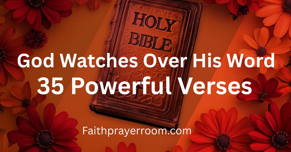 God Watches Over His Word: 35 Powerful Verses 