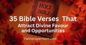 35 Bible Verses That Attract Divine Favour and Opportunities