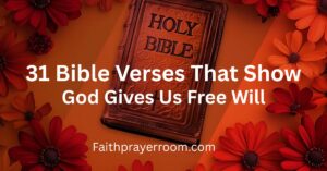 35 Bible Verses That Show God Gives Us Free Will