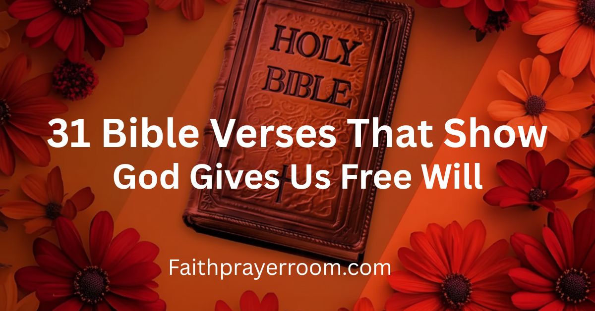 35 Bible Verses That Show God Gives Us Free Will