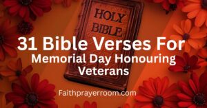 35 Bible Verses for Memorial Day Honouring Veterans