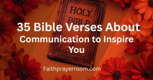 35 Bible Verses About Communication to Inspire You