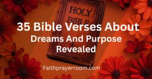 35 Bible Verses About Dreams And Purpose Revealed