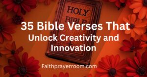35 Bible Verses That Unlock Creativity and Innovation