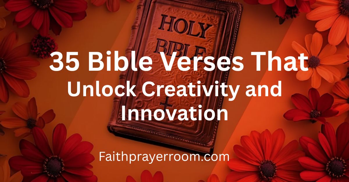 35 Bible Verses That Unlock Creativity and Innovation