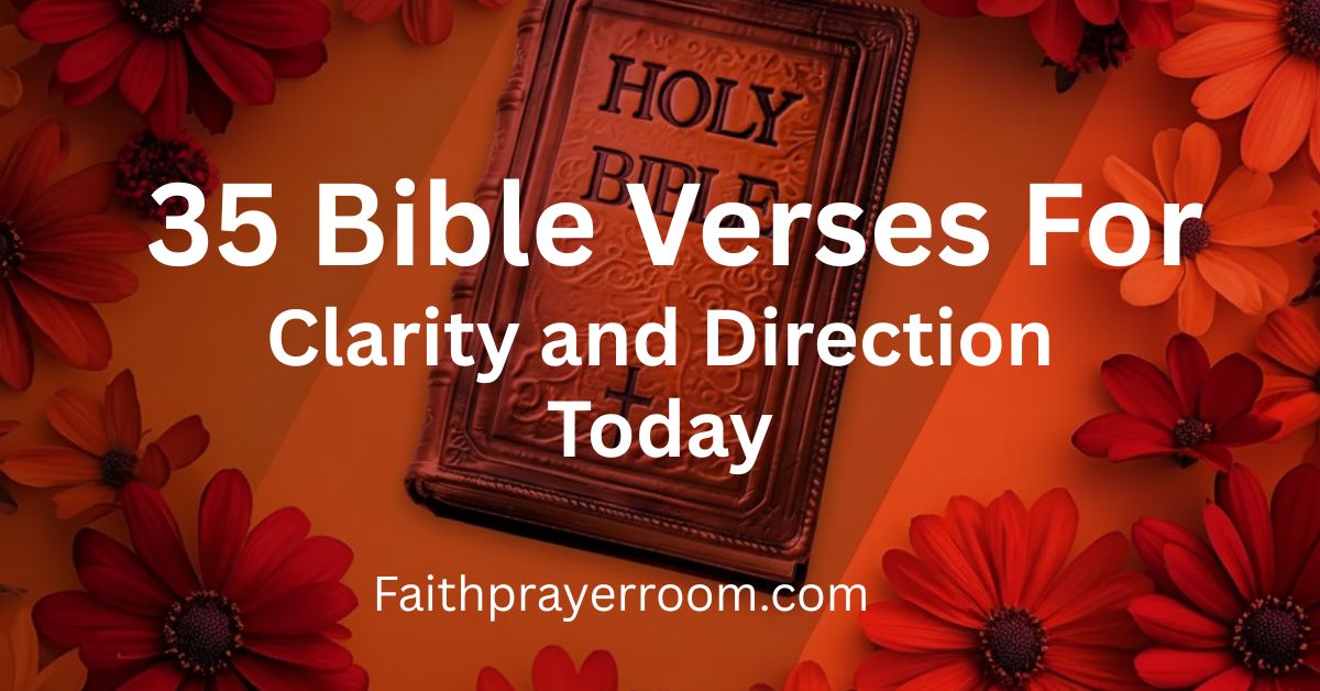 35 Bible Verses for Clarity and Direction Today