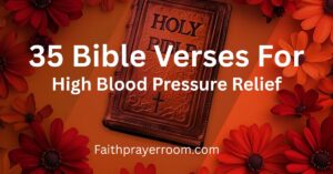 35 Bible Verses for High Blood Pressure Relief