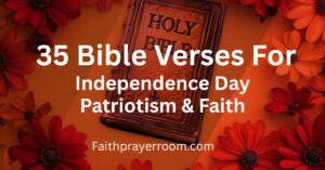 35 Bible Verses for Independence Day Patriotism & Faith