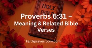 Proverbs 6:31 – Meaning & Related Bible Verses