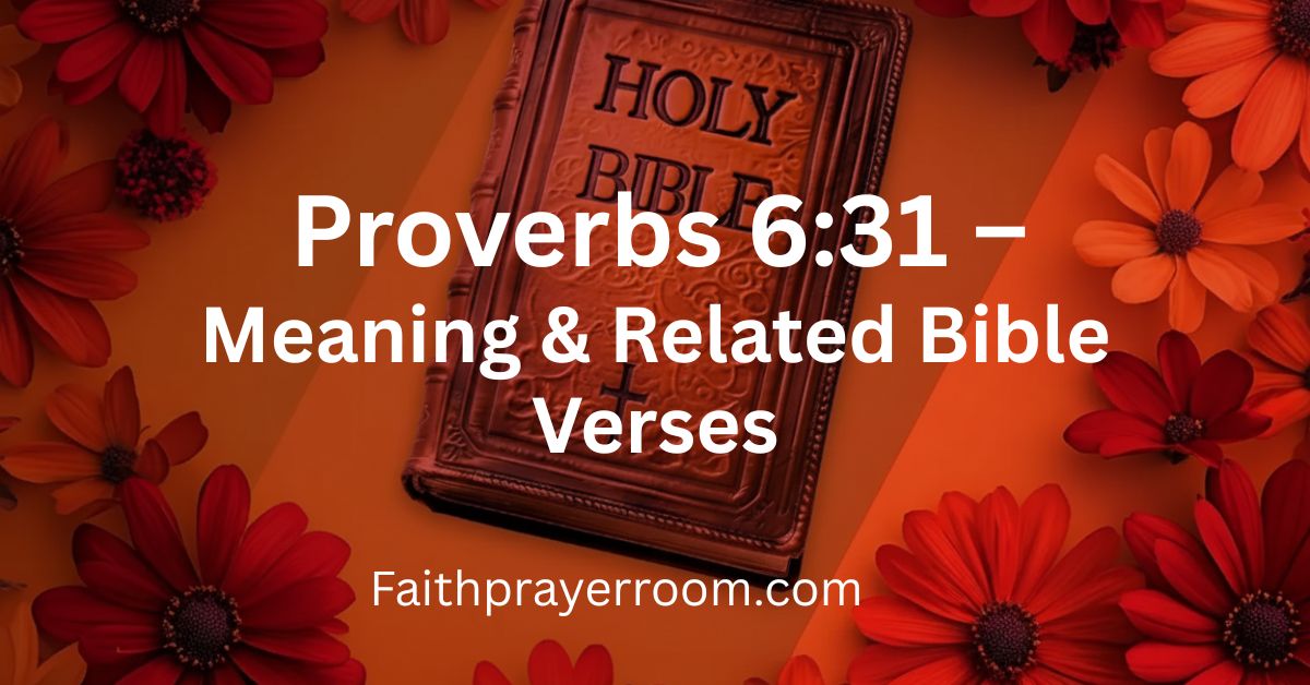 Proverbs 6:31 – Meaning & Related Bible Verses