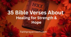 35 Bible Verses About Healing for Strength & Hope