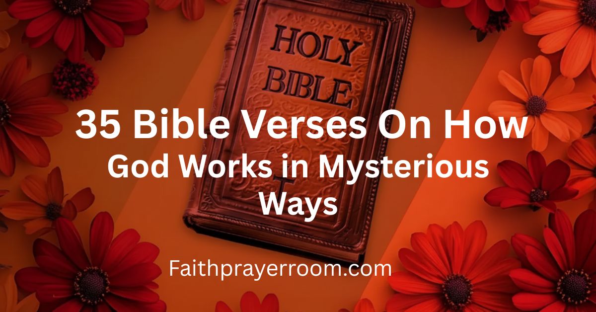 35 Bible Verses On How God Works in Mysterious Ways