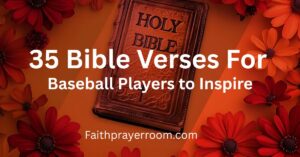 35 Bible Verses for Baseball Players to Inspire
