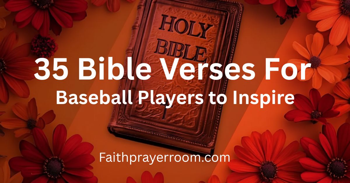 35 Bible Verses for Baseball Players to Inspire
