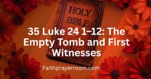 35 Luke 24 1–12: The Empty Tomb and First Witnesses