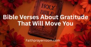 Bible Verses About Gratitude That Will Move You