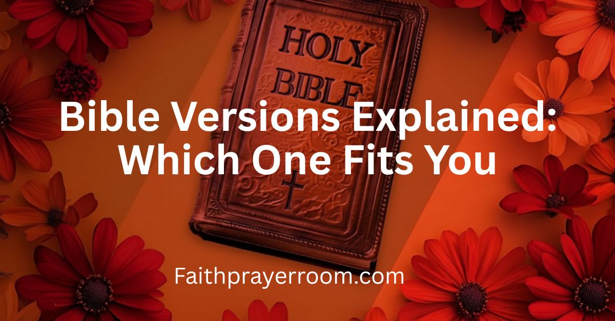 Bible Versions Explained: Which One Fits You