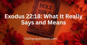 Exodus 22:18: What It Really Says and Means