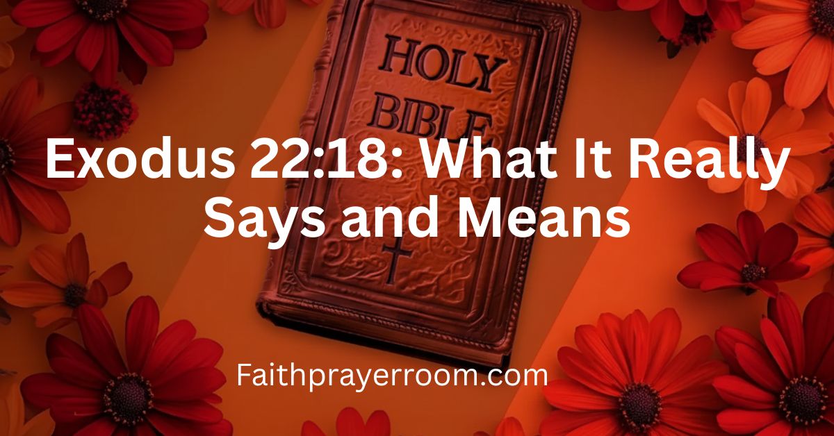 Exodus 22:18: What It Really Says and Means