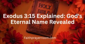 Exodus 3:15 Explained: God's Eternal Name Revealed