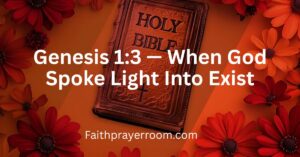 Genesis 1:3 — When God Spoke Light Into Exist