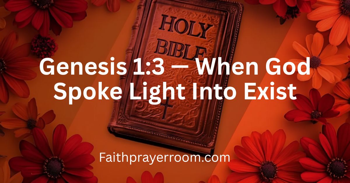 Genesis 1:3 — When God Spoke Light Into Exist