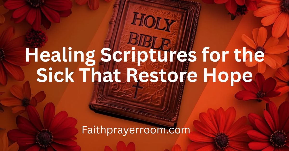 Healing Scriptures for the Sick That Restore Hope