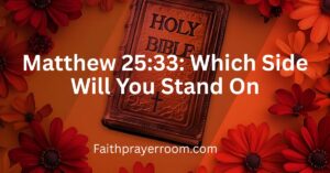 Matthew 25:33: Which Side Will You Stand On