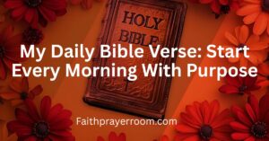 My Daily Bible Verse: Start Every Morning With Purpose