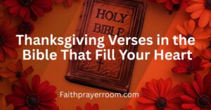 Thanksgiving Verses in the Bible That Fill Your Heart