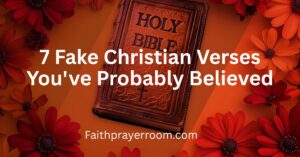 7 Fake Christian Verses You've Probably Believed