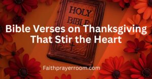 Bible Verses on Thanksgiving That Stir the Heart