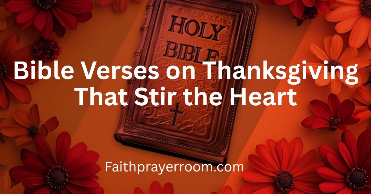 Bible Verses on Thanksgiving That Stir the Heart