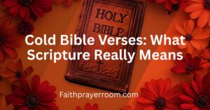 Cold Bible Verses: What Scripture Really Means