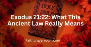 Exodus 21:22: What This Ancient Law Really Means