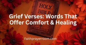 Grief Verses: Words That Offer Comfort & Healing