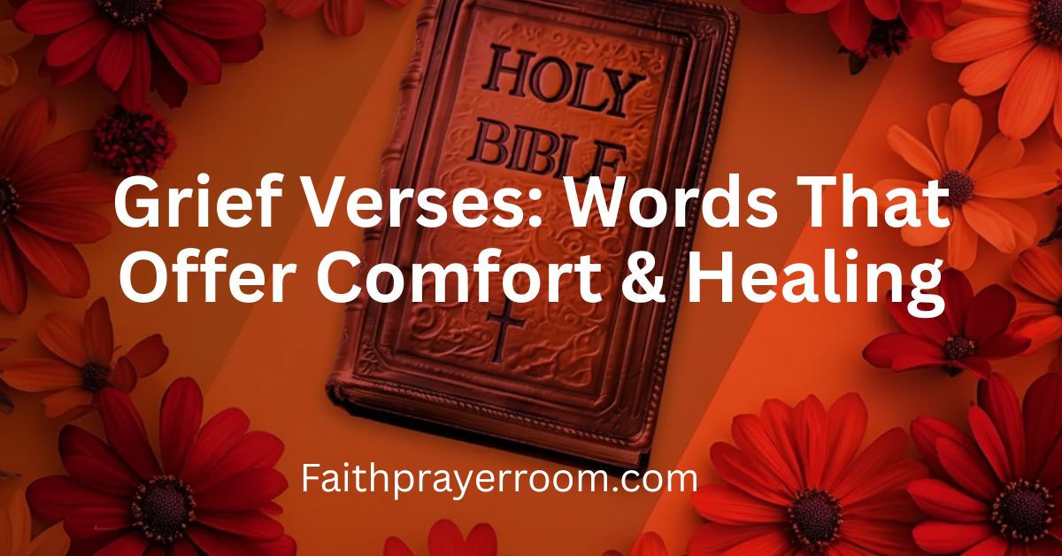 Grief Verses: Words That Offer Comfort & Healing