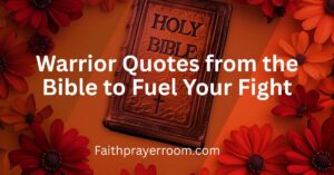 Warrior Quotes from the Bible to Fuel Your Fight