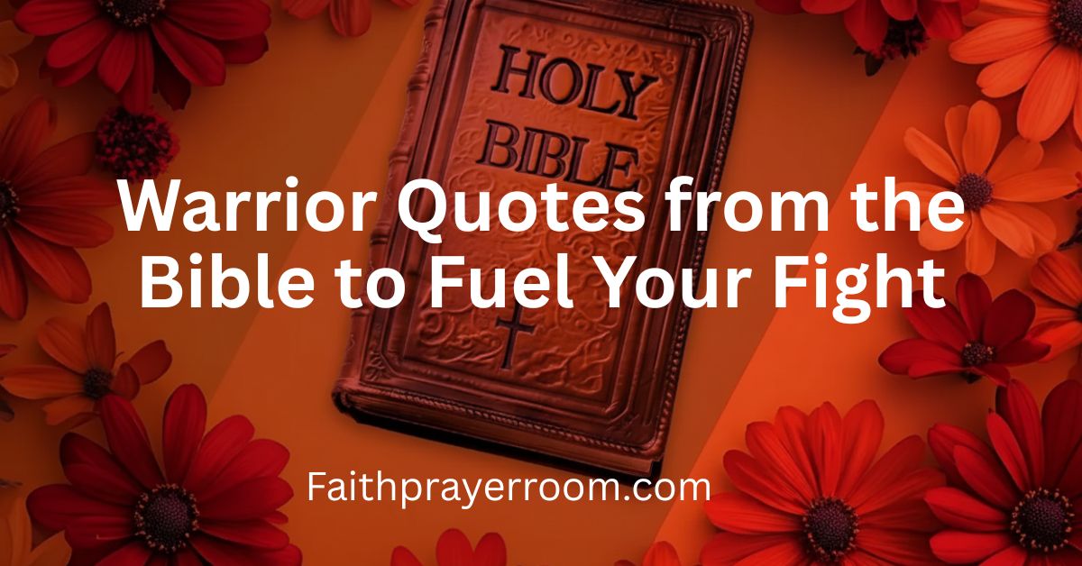 Warrior Quotes from the Bible to Fuel Your Fight